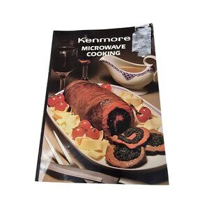 Kenmore Microwave Cooking Cookbook With Recipes Tips And Techniques